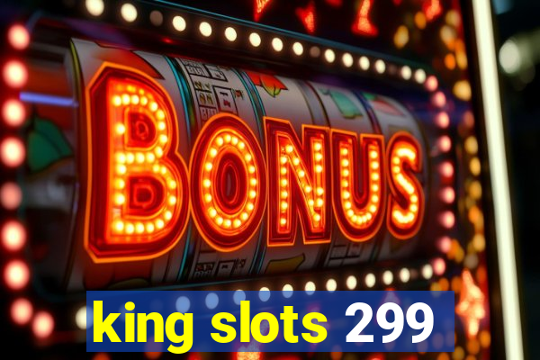 king slots 299